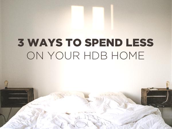 3 Ways to Spend Less On Your HDB Home 1