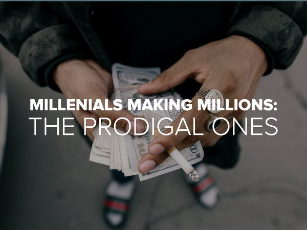 Millennials Making Millions: The Prodigal Ones 1