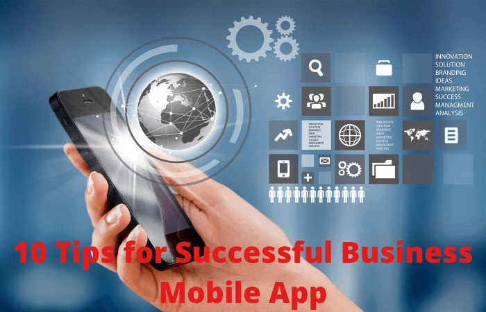 10 Tips for Successful Business Mobile App 1 business mobile app