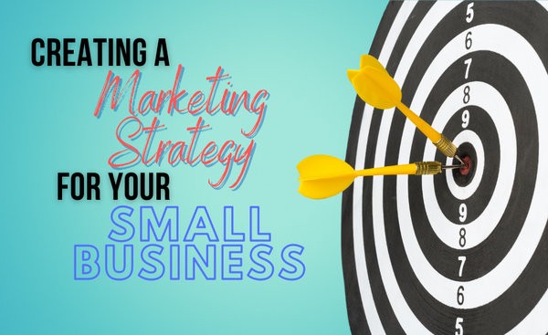 Creating A Marketing Strategy For A Small Business 1 Marketing Strategy