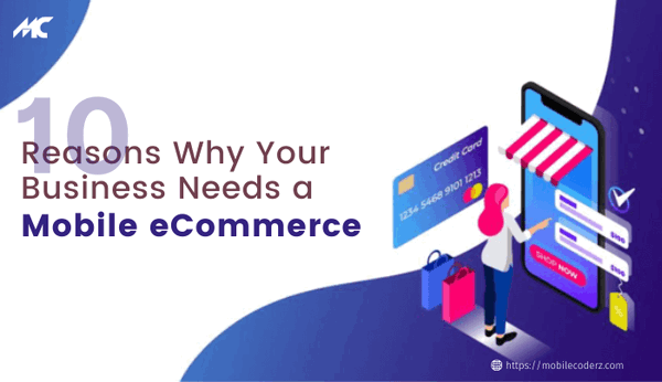 10 Reasons Why Your Business Needs a Mobile eCommerce 1