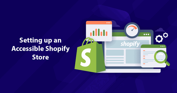 Ultimate Guide to Setting up an Accessible Shopify Store 1 Shopify store
