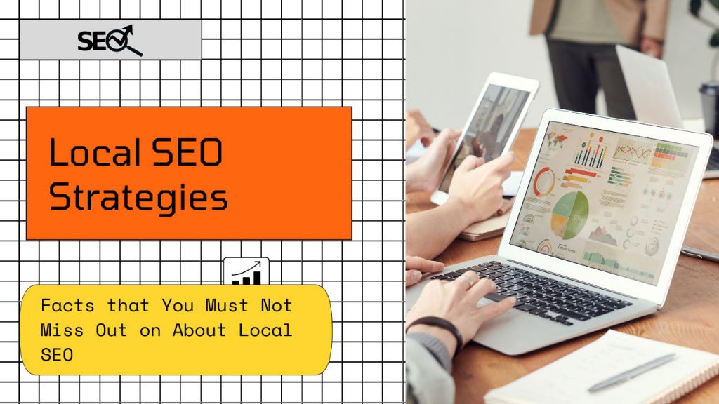 Facts that You Must Not Miss Out on About Local SEO 1 local seo