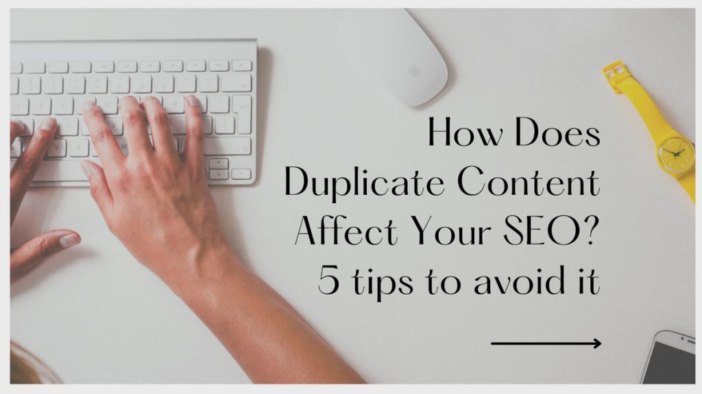 How Does Duplicate Content Affect Your SEO? 5 tips to avoid it 1 duplicate content