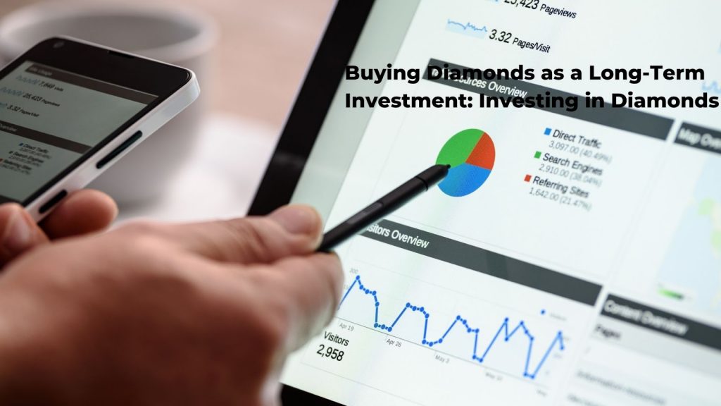 Buying Diamonds as a Long-Term Investment: Investing in Diamonds 1 investing in diamonds