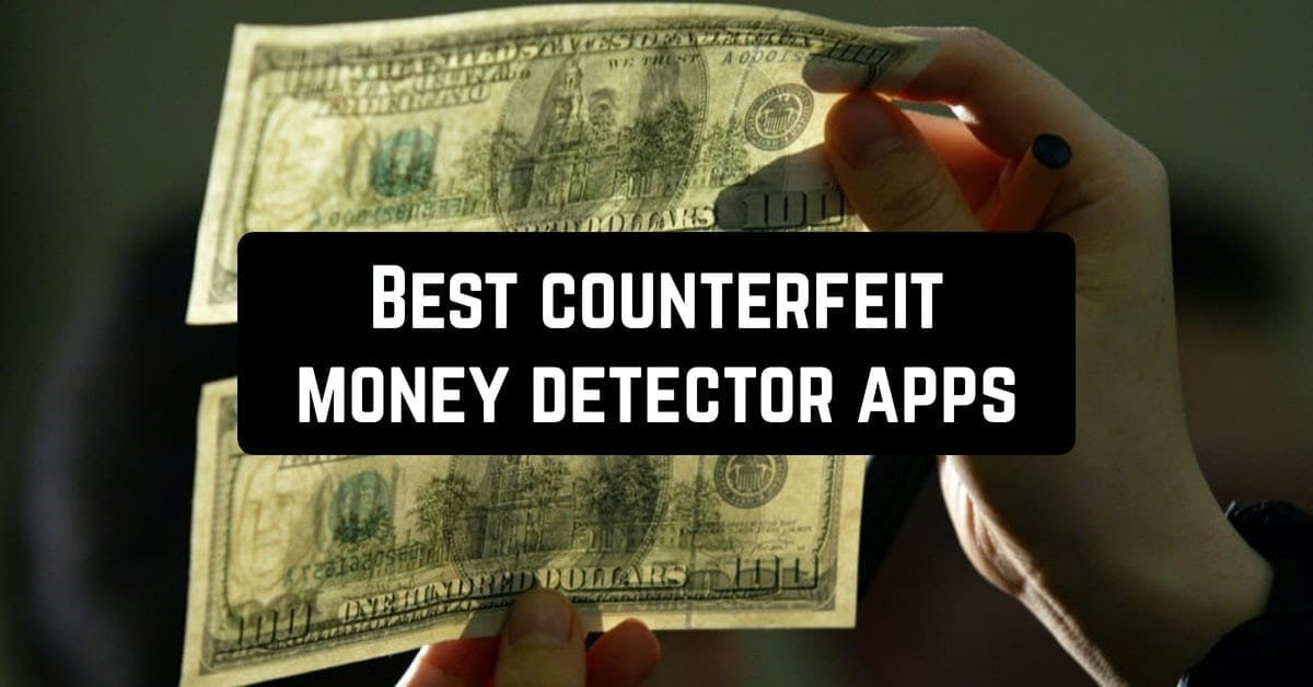 Best Fake Money Scanner Apps