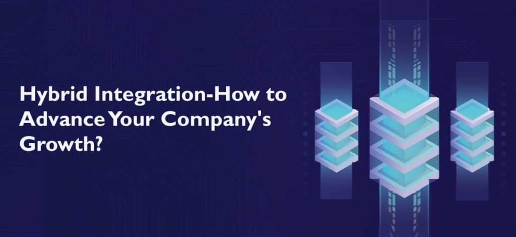Hybrid integration-How to Advance Your Company's Growth? 1 Hybrid integration