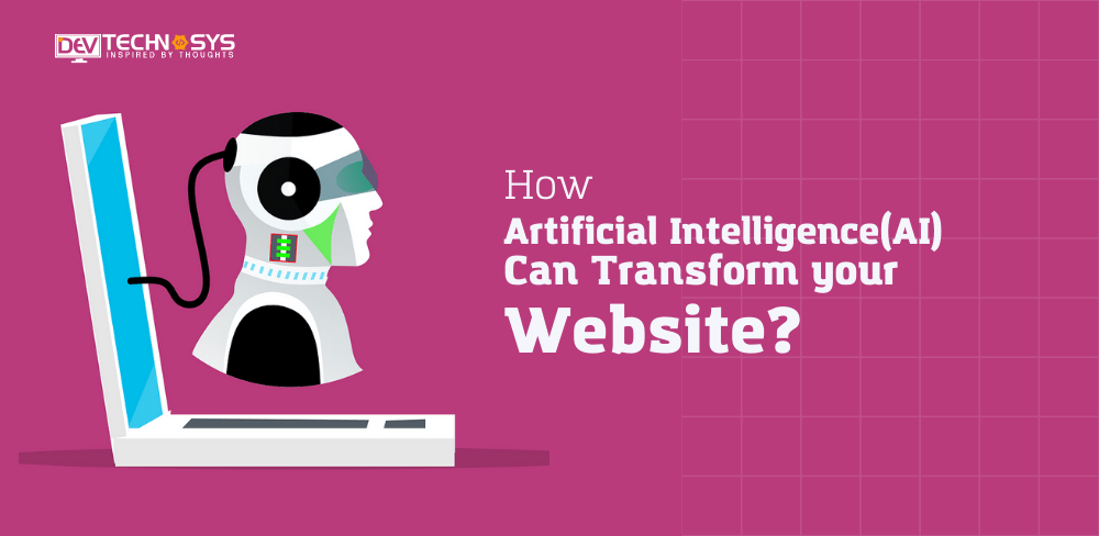 How Artificial Intelligence (AI) Can Transform Your Website? 1 Artificial Intelligence