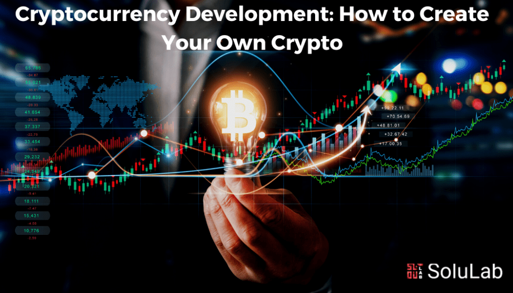 Cryptocurrency Development: How to Create Your Own Crypto 1 Cryptocurrency Development