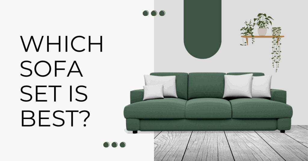 Which Sofa Set Is Best? 1