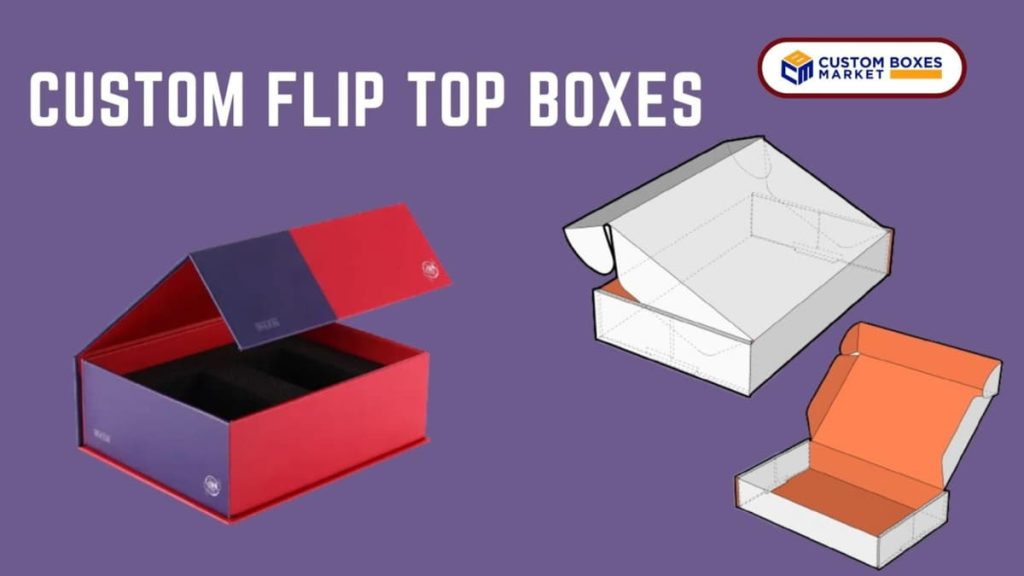 Custom Flip Top Boxes: Improved Brand Perceived Value 1 flip top boxes