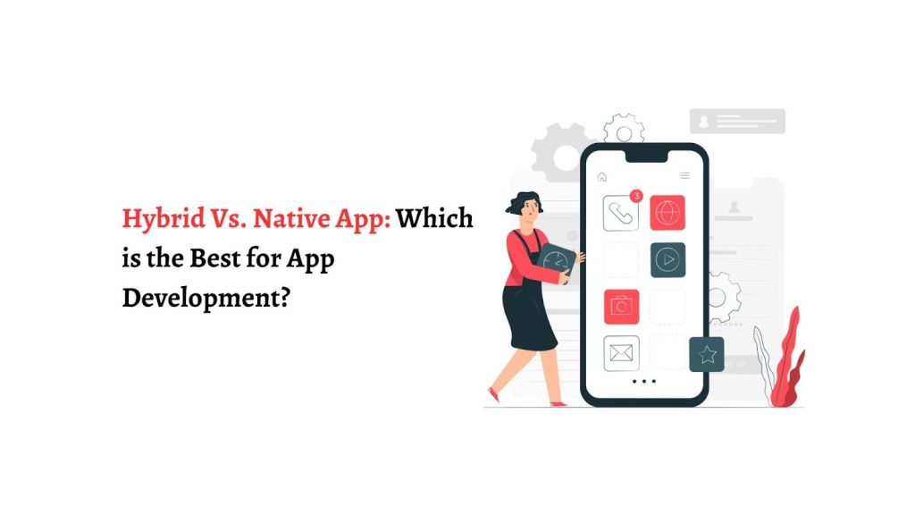 Hybrid Vs. Native App