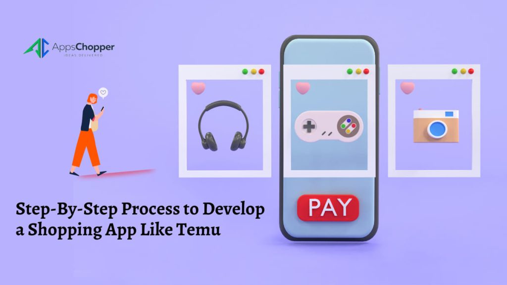 Step-By-Step Process to Develop a Shopping App Like Temu 1 Step By Step Process to Develop a Shopping App Like Temu