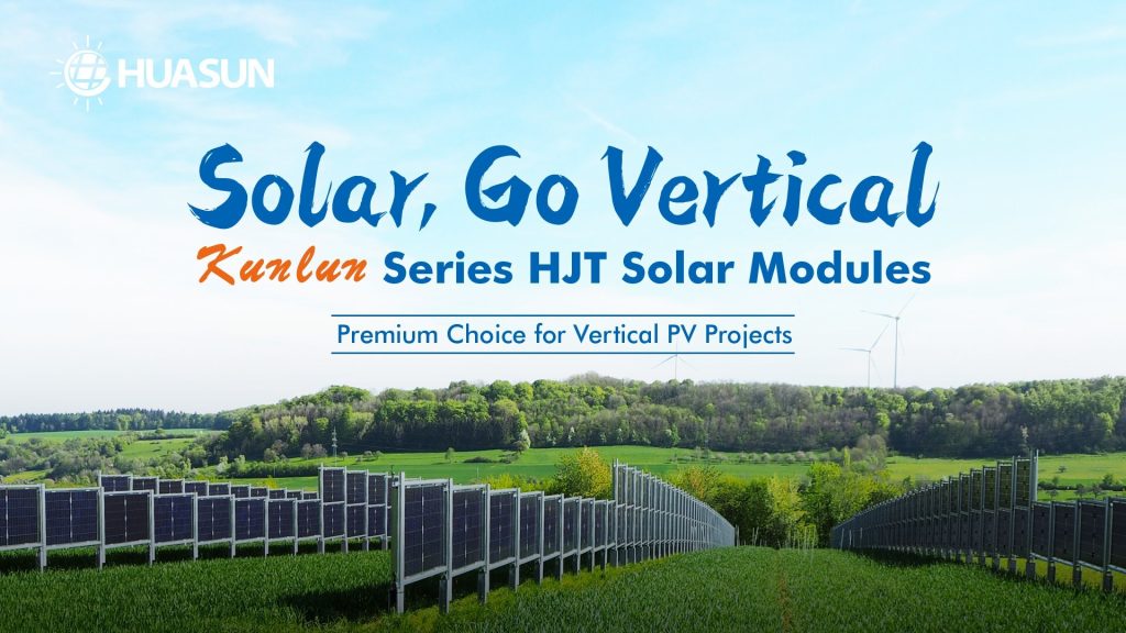 Huasun Kunlun Series HJT Solar Modules Vertical PV Applications
