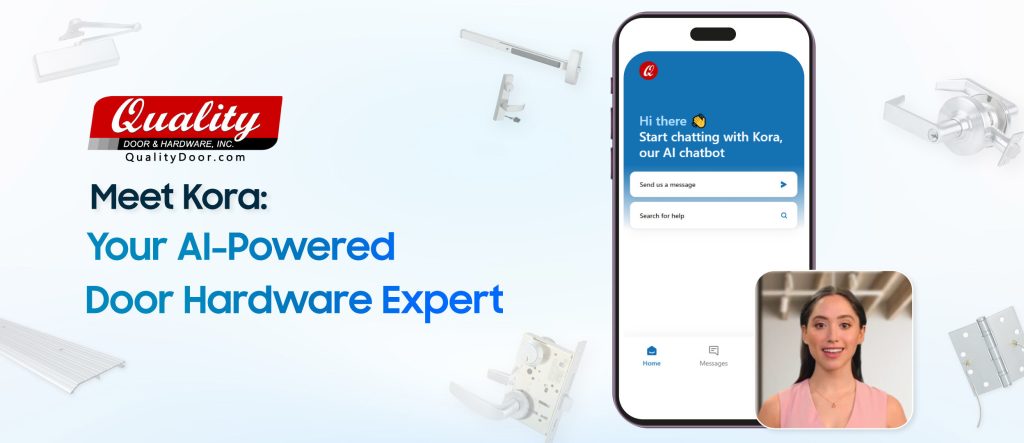 QualityDoor.com Launches Kora: The World's First AI-Powered Commercial Door Hardware Expert 14 Kora AI Chat bot for Door Hardware Purchasing