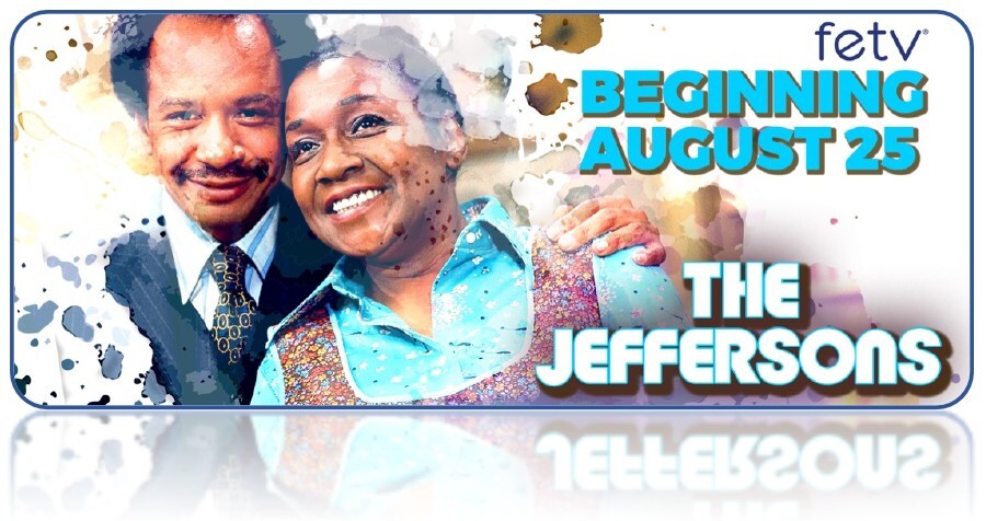 The Jeffersons to Debut August 25th on FETV 10 thejeffersons on fetv