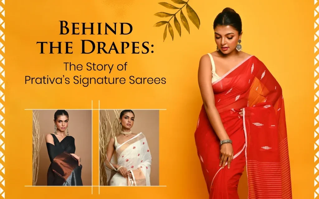 Behind the Drapes: The Story of Prativa’s Signature Sarees 1 Prativa’s Signature Sarees